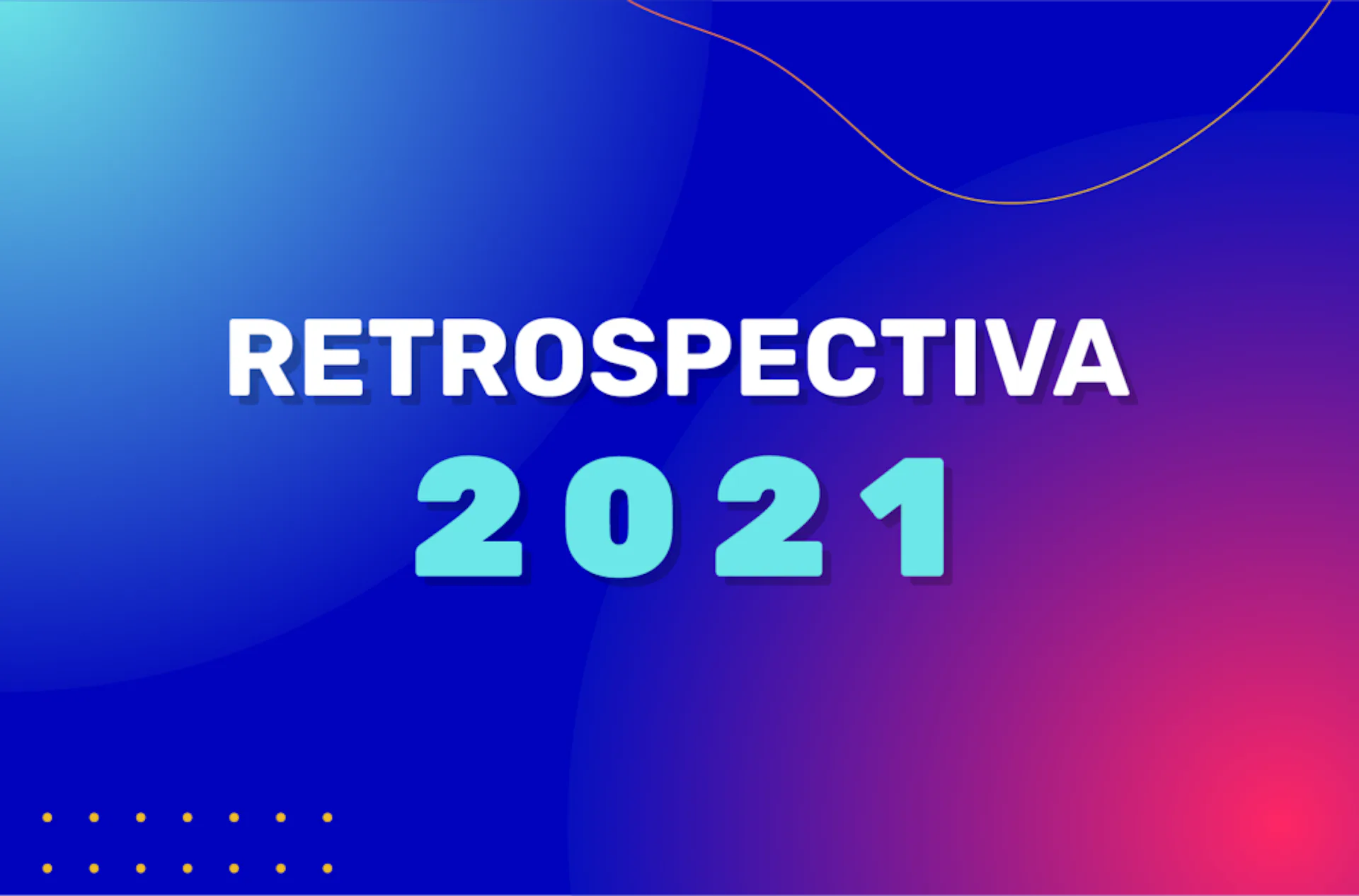 Imagem com fundo em degradê azul, roxo e magenta e um texto Retrospectiva 2021.